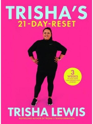 Trisha's 21-Day Reset 3 Weeks to Kick-Start Your Weight-Loss Journey