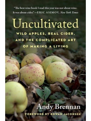 Uncultivated Wild Apples, Real Cider, and the Complicated Art of Making a Living