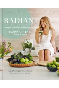 Radiant Recipes to Heal Your Skin from Within - Hannah Sillitoe Books