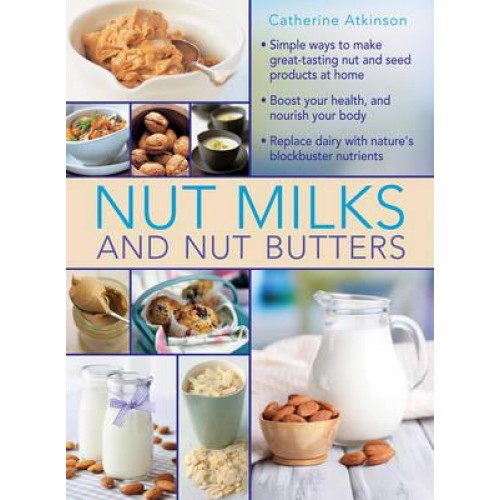 Nut Milks and Nut Butters