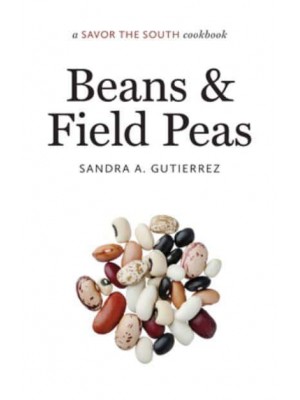 Beans and Field Peas - A Savor the South Cookbook