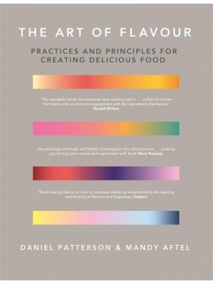The Art of Flavour Practices and Principles for Creating Delicious Food
