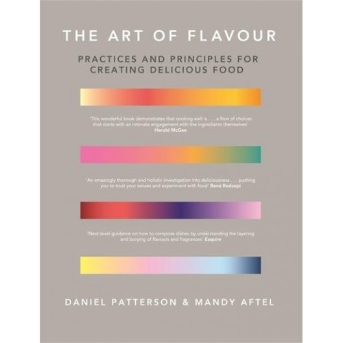 The Art of Flavour Practices and Principles for Creating Delicious Food