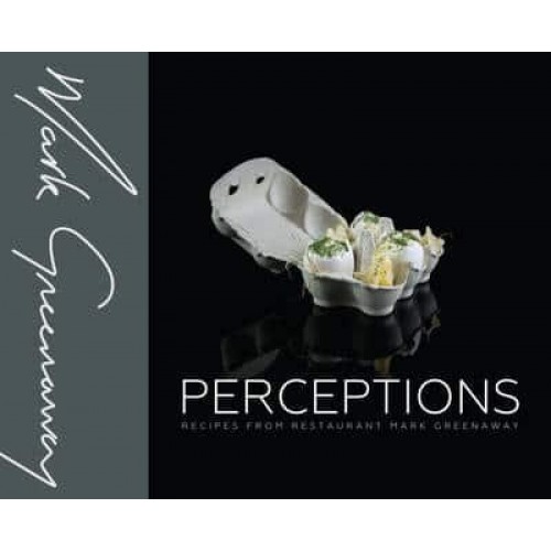 Perceptions Recipes from Restaurant Mark Greenaway