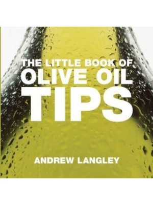 The Little Book of Olive Oil Tips - Little Books of Tips