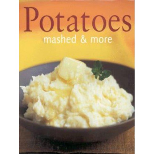 Potatoes Mashed and More