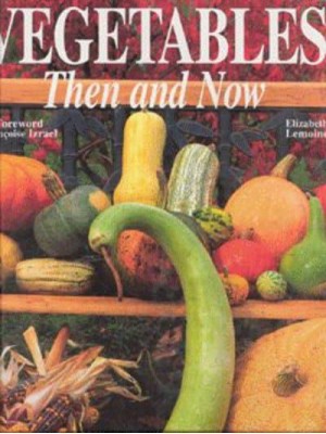 Vegetables Then and Now