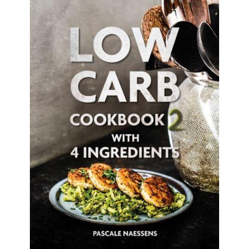 Low Carb Cookbook 2 With 4 Ingredients - Lannoo Publishers