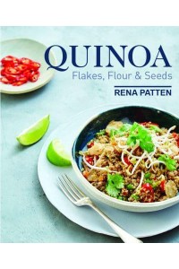 Quinoa Flakes, Flour & Seeds