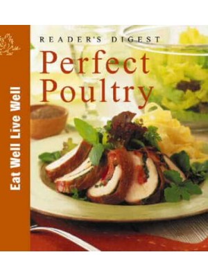Reader's Digest Perfect Poultry - Eat Well Live Well