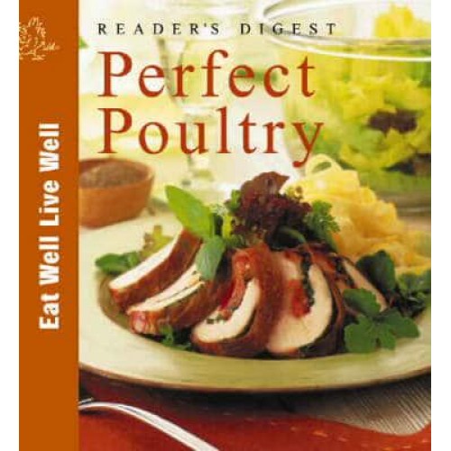 Reader's Digest Perfect Poultry - Eat Well Live Well