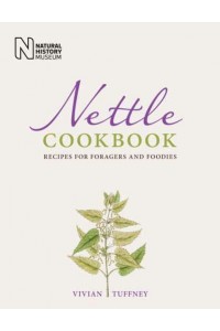 Nettle Cookbook Recipes for Foragers and Foodies