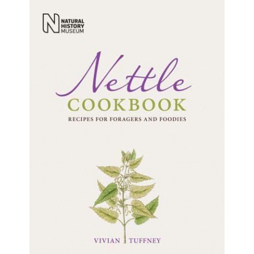 Nettle Cookbook Recipes for Foragers and Foodies