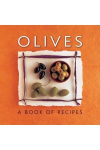 Olives A Book of Recipes