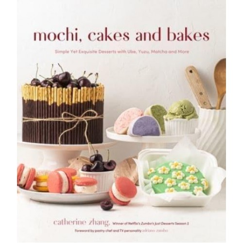 Mochi, Cakes and Bakes Simple Yet Exquisite Desserts With Ube, Yuzu, Matcha and More