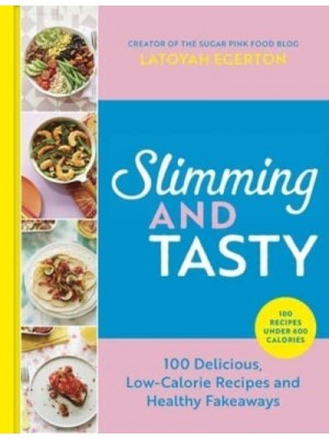Slimming and Tasty 100 Delicious, Low-Calorie Recipes and Healthy Fakeaways