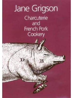 Charcuterie and French Pork Cookery