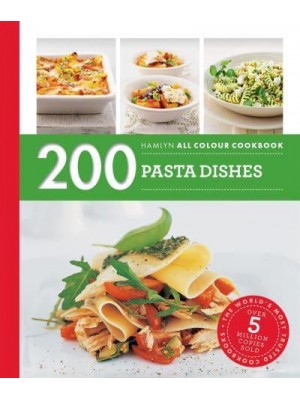 200 Pasta Dishes - Hamlyn All Colour Cookbook