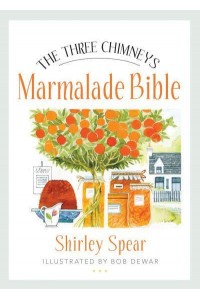 The Three Chimneys Marmalade Bible - Birlinn Food Bibles