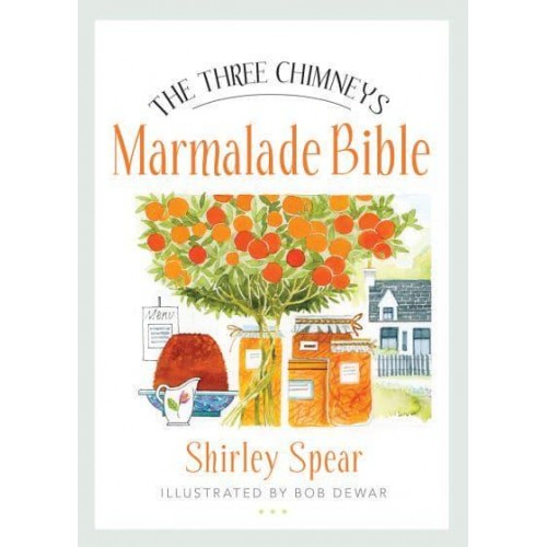 The Three Chimneys Marmalade Bible - Birlinn Food Bibles