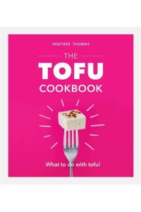 The Tofu Cookbook
