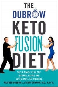 The Dubrow Keto Fusion Diet The Ultimate Plan for Interval Eating and Sustainable Fat Burning