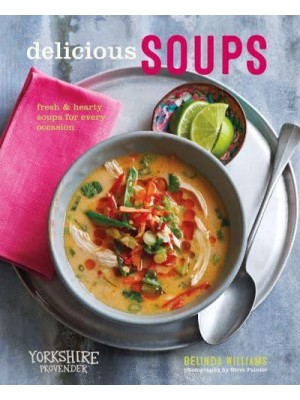 Delicious Soups Fresh & Hearty Soups for Every Occasion