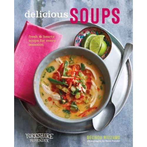 Delicious Soups Fresh & Hearty Soups for Every Occasion