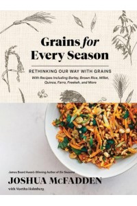 Grains for Every Season Rethinking Our Way With Grains