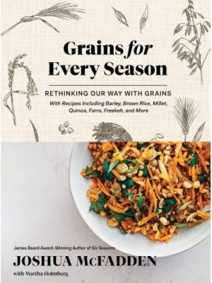 Grains for Every Season Rethinking Our Way With Grains