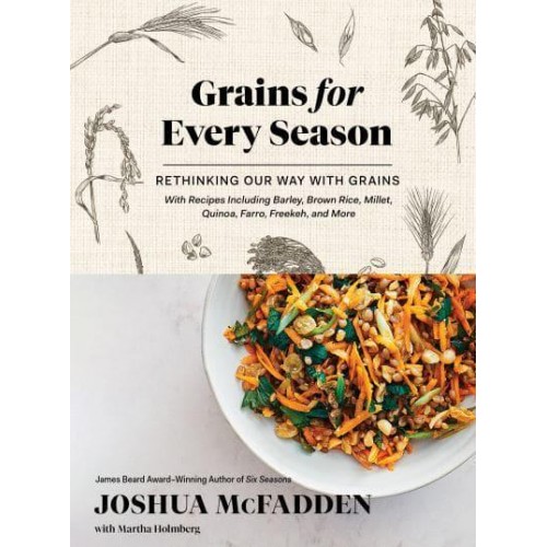 Grains for Every Season Rethinking Our Way With Grains