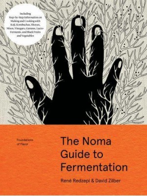 The Noma Guide to Fermentation Foundations of Flavor - Foundations of Flavor
