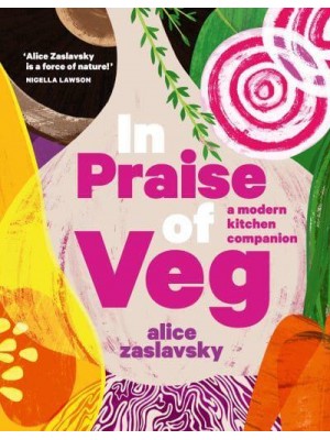 In Praise of Veg A Modern Kitchen Companion