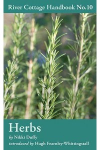The River Cottage Herb Handbook - River Cottage Handbook