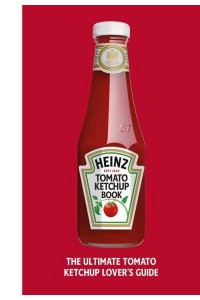 The Heinz Tomato Ketchup Book