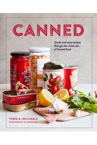 Canned Quick and Easy Recipes That Get the Most Out of Tinned Food