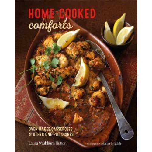 Home-Cooked Comforts Oven-Bakes, Casseroles & Other One-Pot Dishes
