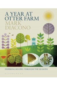 A Year at Otter Farm Inspiring Recipes Through the Seasons