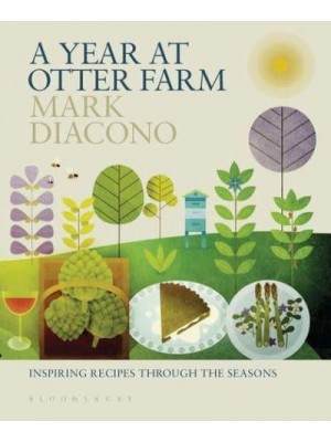 A Year at Otter Farm Inspiring Recipes Through the Seasons