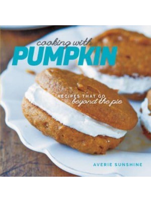 Cooking With Pumpkin Recipes That Go Beyond the Pie