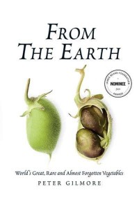 From the Earth World's Great, Rare and Almost Forgotten Vegetables
