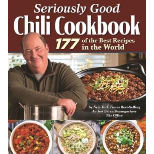 Seriously Good Chili Cookbook 177 of the Best Recipes in the World