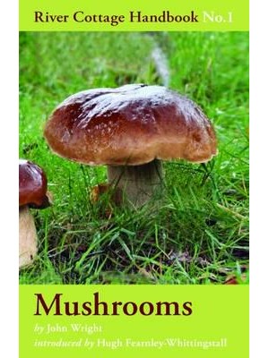 The River Cottage Mushroom Handbook - River Cottage Handbook