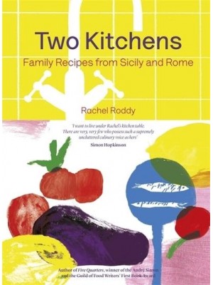 Two Kitchens Family Recipes from Sicily and Rome