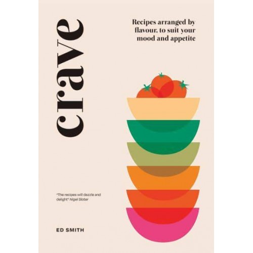Crave Recipes Arranged by Flavour, to Suit Your Mood and Appetite