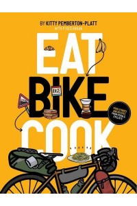 Eat, Bike, Cook Food Stories & Recipes from Female Cyclists