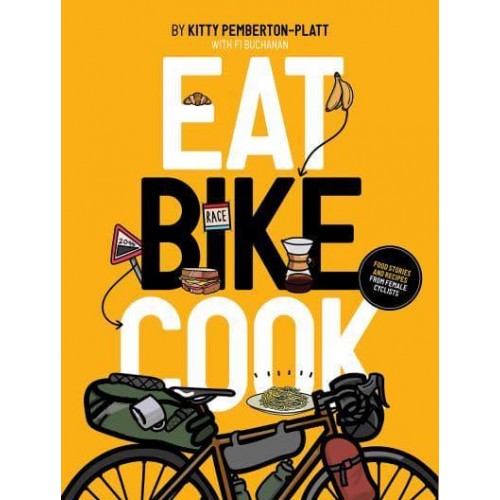 Eat, Bike, Cook Food Stories & Recipes from Female Cyclists