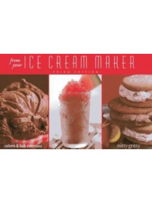 From Your Ice Cream Maker - Nitty Gritty Cookbooks
