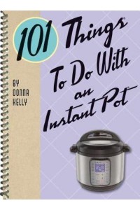 101 Things to Do With an Instant Pot - 101 Cookbooks