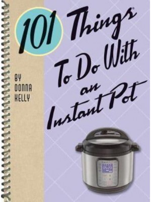 101 Things to Do With an Instant Pot - 101 Cookbooks